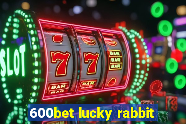 600bet lucky rabbit